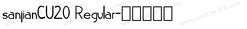 sanjianCU20 Regular字体转换
